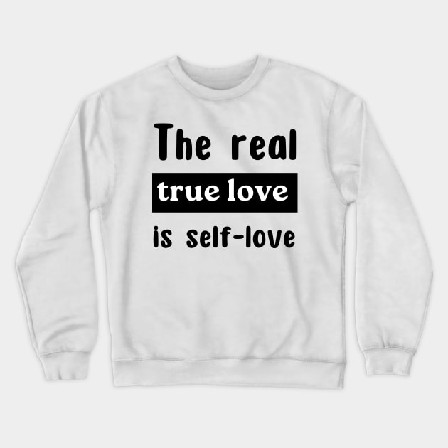 True love is you Crewneck Sweatshirt by WordsGames